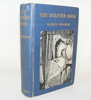 THE BOLSTER BOOK A Book for the Bedside Complied from the Occasional Writings of Reginald Drake B...