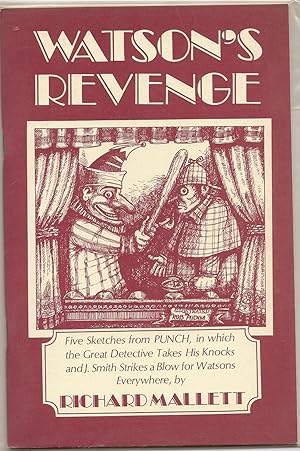 WATSON'S REVENGE: Five Sketches from PUNCH, in which the Great Detective Takes His Knocks and J. ...