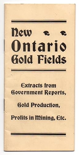 New Ontario Gold Fields Extracts - Extracts from Government Reports, Gold Production, Profits in ...