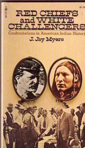 Red Chiefs and White Challengers: Confrontations in American Indian History