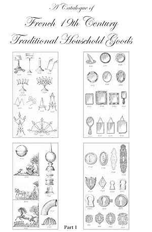 A CATALOGUE OF FRENCH 19TH CENTURY HOUSEHOLD GOODS.