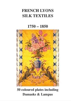 FRENCH LYON SILK TEXTILES 1750-1850
