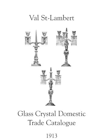 Glass Crystal Domestic Trade Catalogue, Val St. Lambert, Belgium, 1913,