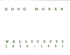 Doug Moran Wallscapes 1976-1981 8 September to 2 October 1981 University of Southern California A...