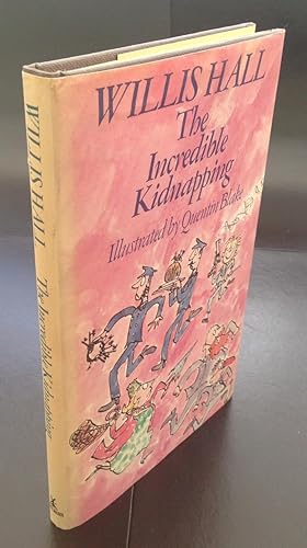 The Incredible Kidnapping (Signed By The Illustrator Sir Quentin Blake)