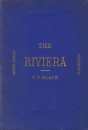 The Riviera, or the coast from Marseilles to Leghorn, including Carrara, Lucca, Pisa, Pistoja and...
