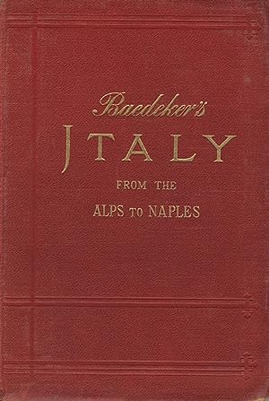 Italy from the Alps to Naples. Handbook for travellers by Karl Baedeker