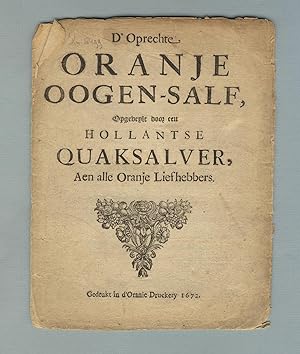 D'Oprechte Oranje oogen-salf, opgeveylt door een Hollantse quaksalver, aen alle Oranje liefhebbers