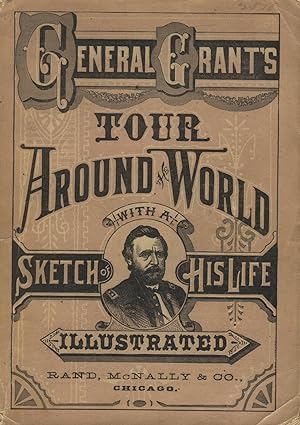 General Grant's tour around the world; with a sketch of his life