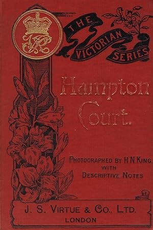 Hampton Court. Photographed by H. N. King. With descriptive notes [cover title]