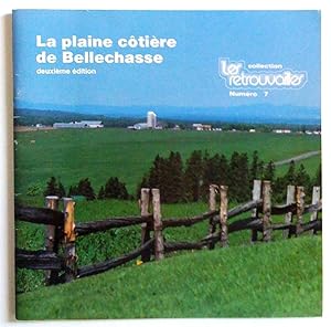 La plaine côtière de Bellechasse. Guide d'introduction à son patrimoine passé et présent