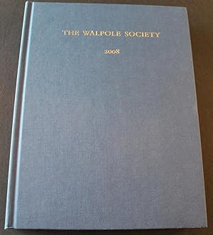 The Seventieth Volume of the Walpole Society, 2008.