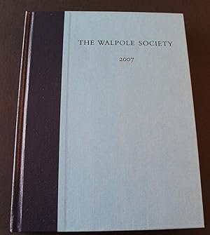 The Sixty-Ninth Volume of the Walpole Society, 2007.