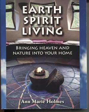 EARTH SPIRIT LIVING Bringing Heaven and Nature into Your Home
