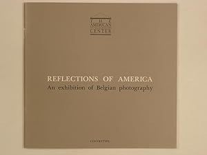 Reflections of America. An exhibition of Belgian photography : E. Hannon, R. Coqart, G. Dauphin, ...