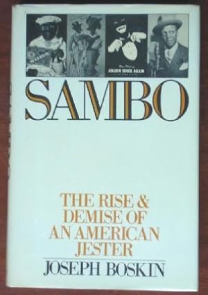 Sambo: THe Rise and Demise of An American Jester (INSCRIBED SIGNED, DATED)