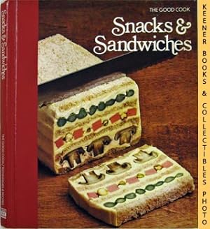 Snacks & Sandwiches: The Good Cook Techniques & Recipes Series
