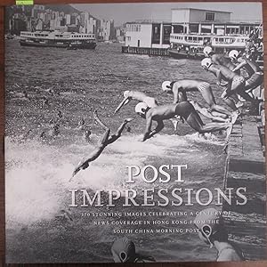 Post Impressions: 100 Years of the South China Morning Post