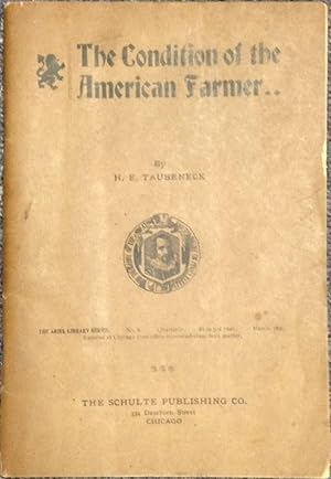 The Condition of the American Farmer. (The Ariel Library Series, No. 8, March, 1896)