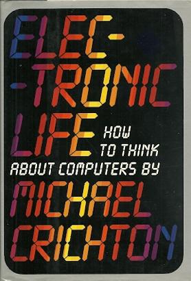 Electronic Life: How to Think About Computers
