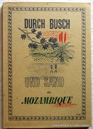 Durch Busch und Sand in Mozambique. Zürich, Wanderer-Verlag, 1940. Mit 1 Karte u. zahlreichen fot...