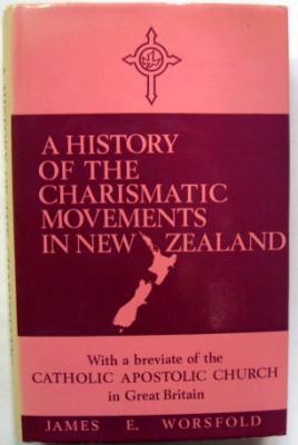 History of Charismatic Movements in New Zealand, including a Pentecostal Perspective and Breviate...