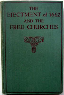 The Ejectment Of 1662 And The Free Churches