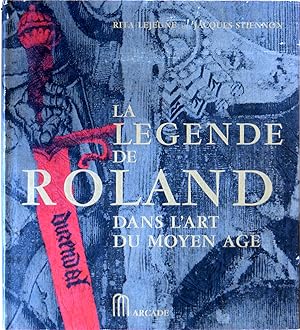 La Légende de Roland dans l'Art du Moyen Âge Tomes I et II