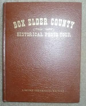 Box Elder County Historical Photo Tour (Limited Centennial Edition)