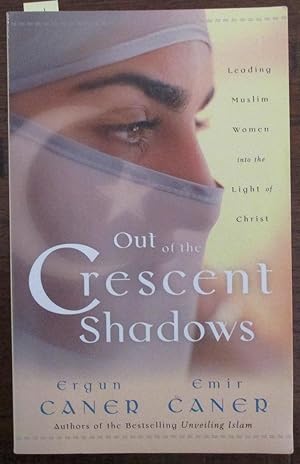Out of the Crescent Shadows: Leading Muslim Women Into the Light of Christ