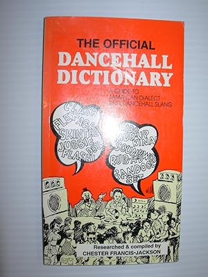 The Official Dancehall Dictionary: A Guide to Jamaican Dialect and Dancehall Slang