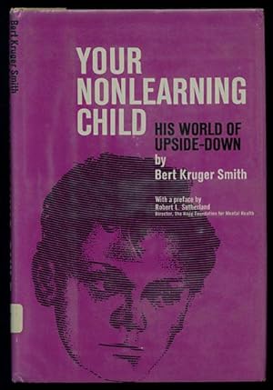 Your Nonlearning Child: His World of Upside-Down