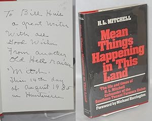 Mean things happening in this land; the life and times of H.L. Mitchell, co-founder of the Southe...