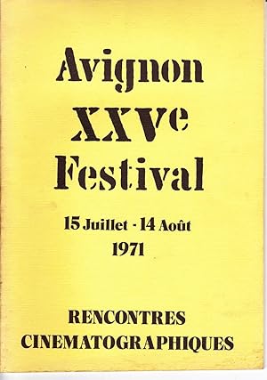 Avignon XXVe Festival 15 juillet-14 août 1971. Rencontres cinématographiques