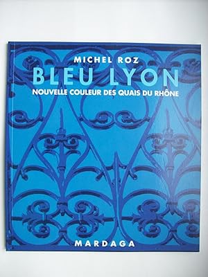 Bleu Lyon, nouvelle couleur des quais du Rhône.