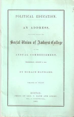 POLITICAL EDUCATION:; An Address Delivered before the Social Union of Amherst College at the Annu...
