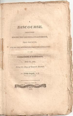 A DISCOURSE, DELIVERED BEFORE THE LIEUTENANT-GOVERNOR, THE COUNCIL, AND THE TWO HOUSES COMPOSING ...