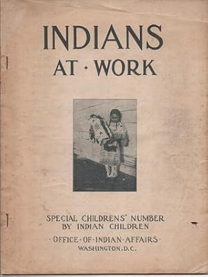 INDIANS AT WORK: SPECIAL CHILDREN'S NUMBER BY INDIAN CHILDREN