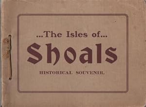 HISTORICAL SOUVENIR OF THE ISLES OF SHOALS:; Prepared for the N.H. Weekly Publishers Association,...