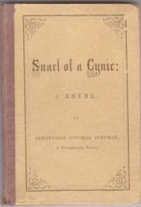 SNARL OF A CYNIC:; A Rhyme by Benneville Ottomar Hoffman, A Pennsylvania Teuton