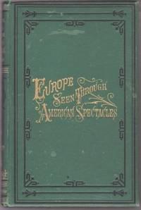 EUROPE VIEWED THROUGH AMERICAN SPECTACLES.; New Edition, with Illustrations