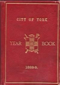 CITY OF YORK, YEAR BOOK OF GENERAL INFORMATION FOR THE USE OF THE CITY COUNCIL, 1888-9