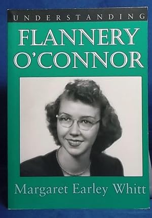 Understanding Flannery O' Connor (Understanding Contemporary American Literature series)
