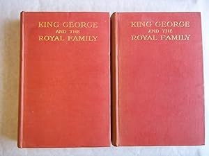 King George and the Royal Family. TWO VOLUME SET.