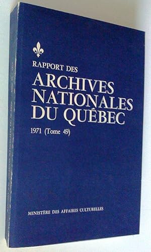 Rapport des archives nationales du Québec 1971 (tome 49)