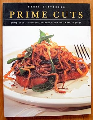 Prime Cuts. Sumptuous, Succulent, Sizable-the Last Word in Steak