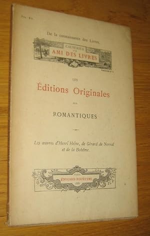 Les Éditions Originales des Romantiques. Les oeuvres d'Henri Heine, de Gérard de Nerval et de la ...