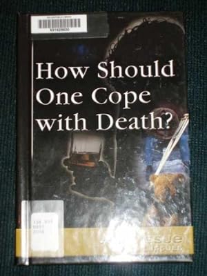 How should one cope with death? (At Issue Series)