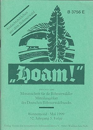 Hoam! Mai 1999 (52. Jahrgang 5. Folge), Monatsschrift für die Böhmerwälder, Mitteilungsblatt des ...