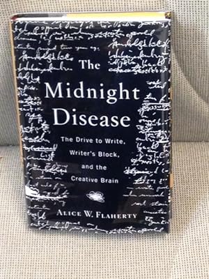 The Midnight Disease, the Drive to Write, Writer's Block and the Creative Brain